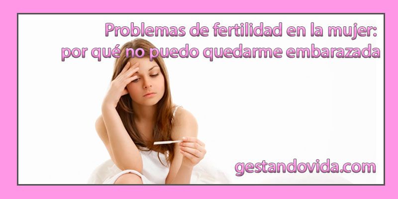 Problemas de fertilidad en la mujer